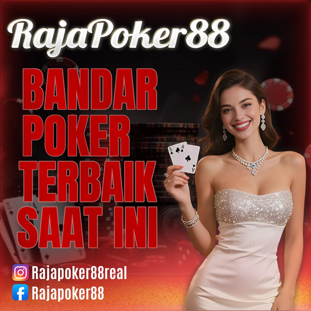 RAJAPOKER88 | Link Situs IDN Poker 88 Dan Bandar QQ Dengan Winrate Tertinggi Hari Ini image 1